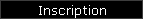 Inscription
