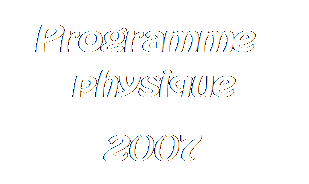 Zone de Texte: Programme  physique
2007
